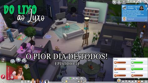 O PIOR DIA DE TODOS DESAFIO DO LIXO AO LUXO THE SIMS 4 EP 34