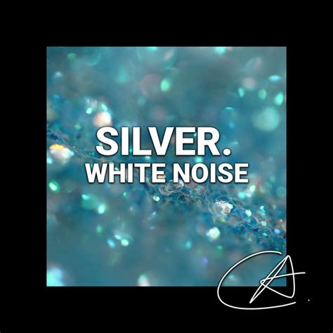 White Noise Silver Album By Granular Brown Noise Spotify