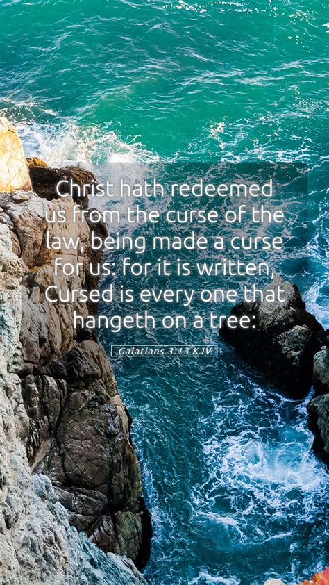 Galatians 3 13 KJV Mobile Phone Wallpaper Christ Hath Redeemed Us