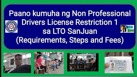 Paano Kumuha Ng Non Professional Drivers License Restriction 1 Sa Lto San Juan Updated 2021