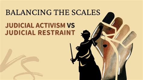 Judicial Activism Vs Judicial Restraint Balancing The Scales