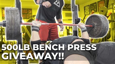 500lb Bench Press Giveaway Youtube