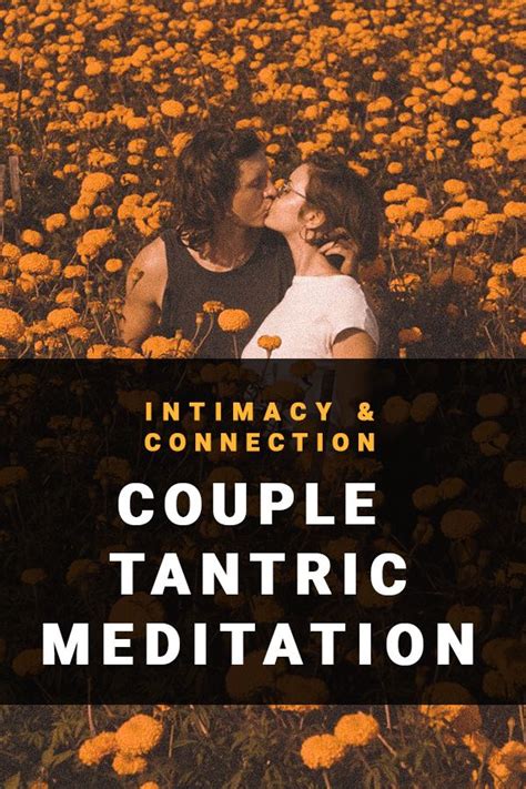 Unleash Intimacy And Bliss Tantric Meditation With Partner