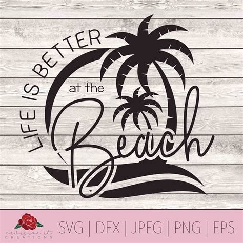 Life Is Better At The Beach Svg Life Is Better Svg Beach Etsy