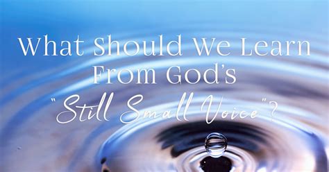 What Should We Learn From God’s “still Small Voice”