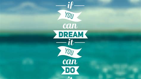 If You Can Dream It You Can Do It HD Motivational Wallpapers | HD Wallpapers | ID #47968