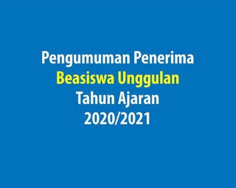 Pengumuman Penerima Beasiswa Unggulan Tahap Ta Beasiswa