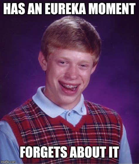 Bad Luck Brian Meme Imgflip