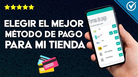 C Mo Elegir El Mejor M Todo De Pago Para Mi Tienda Online Cu L Es