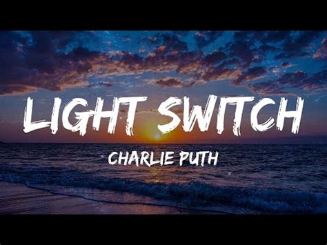 Charlie Puth Light Switch Lyrics Youtube