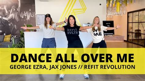 Dance All Over Me Georgeezra Jaxjones Dance Fitness