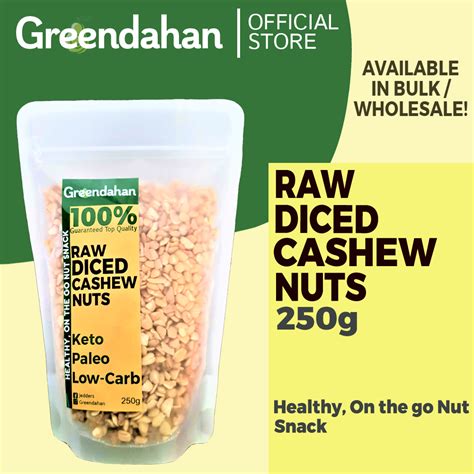 Greendahan Raw DICED Cashew Nuts 250g 500g Vietnam Lazada PH