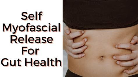 Self Myofascial Release For Gut Health Youtube