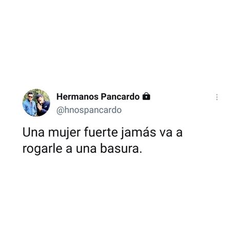 Hermanos Pancardo On Instagram Una Mujer Alfa Sabe Lo Que Vale Y No