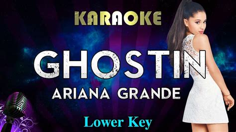 Ariana Grande Ghostin Lower Key Karaoke Instrumental Youtube