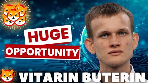 Vitalik Buterin Huge Opportunity To Shiba Inu Coin Vitalik Buterin