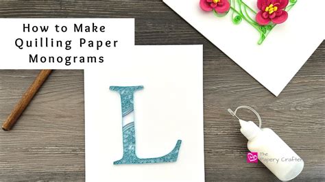 How To Make Quilling Paper Monograms Paper Letters Quilling For