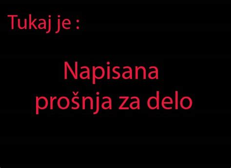 Napisana prošnja za delo Prošnja za delo