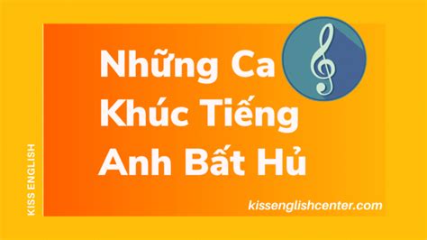 Những Ca Khúc Tiếng Anh Bất Hủ (Top 10) | KISS English