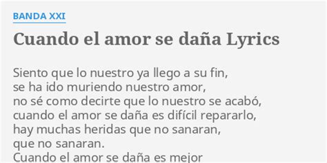 CUANDO EL AMOR SE DAÑA LYRICS by BANDA XXI Siento que lo nuestro