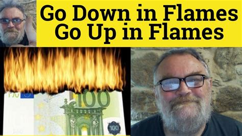 Go Down In Flames Meaning Go Up In Flames Definition Shoot Down