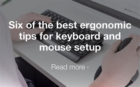 Six Of The Best Ergonomic Tips For Keyboard And Mouse Setup Posturite Blog