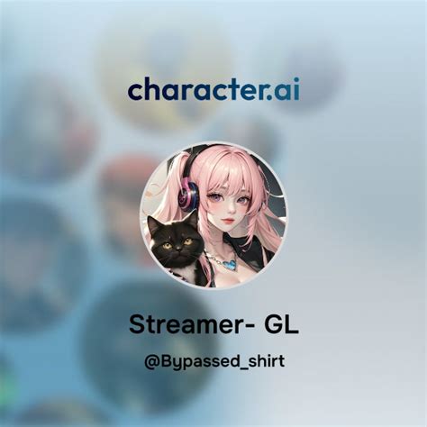 Chat With Streamer Gl Character Ai Personalized Ai For Every