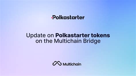 Update On Polkastarter Tokens On The Multichain Bridge