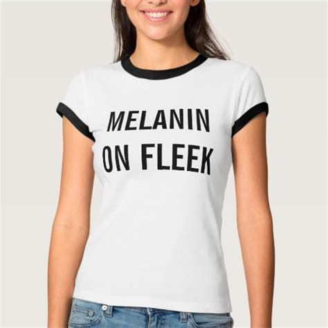 Melanin On Fleek T Shirt Zazzle