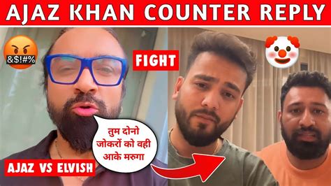 Ajaz Khan Counter Reply To Elvish Yadav And Rajat Dalal Elvish