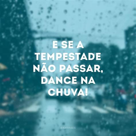 Frases Sobre A Chuva - 45 frases de chuva para relaxar e curtir os dias chuvosos
