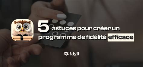 Comment attirer plus de clients avec votre programme de fidélité Idyll