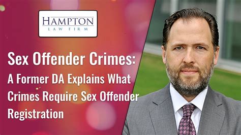 Sex Offender Crimes A Former Da Explains What Crimes Require Sex