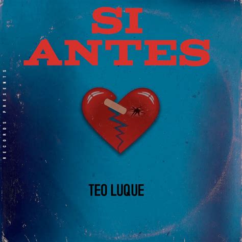 Si Antes Single Album By Teo Luque Apple Music