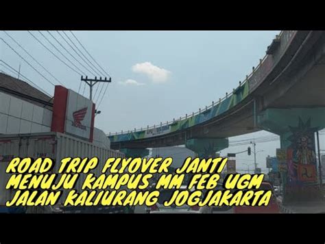 Road Trip Flyover Janti Menuju Kampus Mm Feb Ugm Jalan Kaliurang