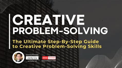 Creative Problem Solving Skills The Ultimate Step By Step Guide 劉恭甫