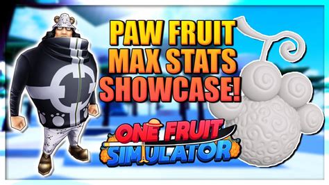 Paw Fruit Full Showcase With Max Stats In One Fruit Simulator YouTube