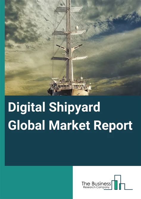 Digital Shipyard Market Growth Report 2024 Opportunities Forecast 2033