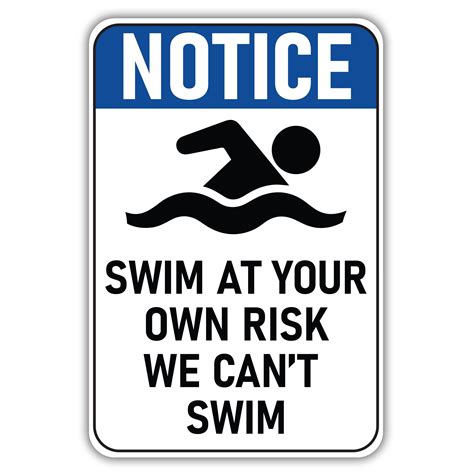 Notice Swim At Your Own Risk We Can T Swim American Sign Company