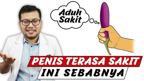 Penyebab Penis Terasa Sakit Dokter Saddam Ismail Youtube