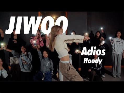 Hoody Adios Jiwoo Choreography Youtube