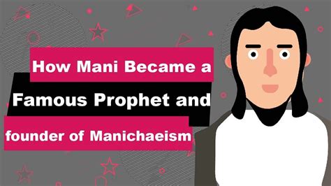 Mani Biography Animated Video Famous Prophet And Founder Of