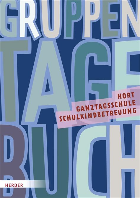 Gruppentagebuch Hort Schulkindbetreuung Und Ganztagsschule Herder