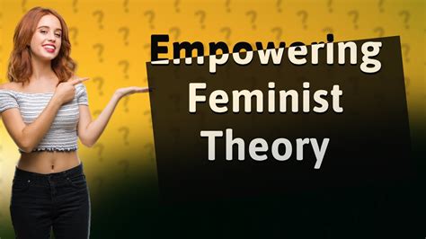 How Does Feminist Theory Shape Our Understanding Of Feminism Youtube