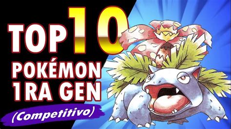 Los 10 Mejores Pokémon en la Primera Generación YouTube