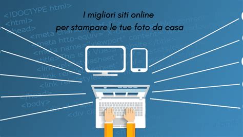 I Migliori Siti Online Per Stampare Le Tue Foto Evosmart It