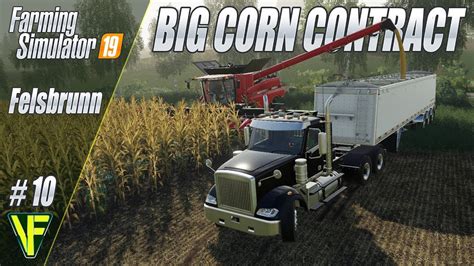 Big Corn Contract Farming Simulator 19 Felsbrunn Episode 10 YouTube