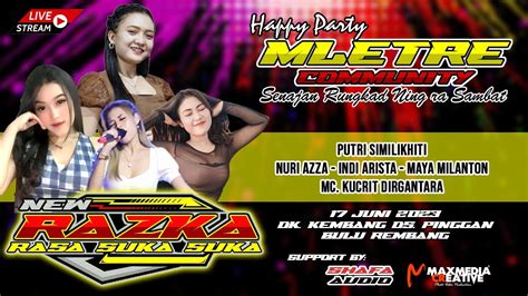 LIVE STREAM NEW RAZKA HAPPY PARTY MLETRE COMMUNITY DK KEMBANG BULU