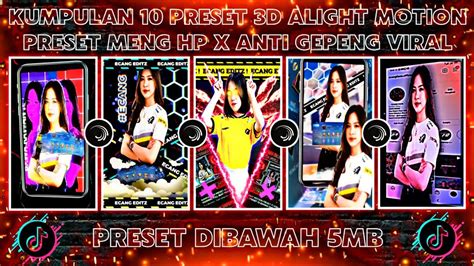 Kumpulan Preset D Alight Motion Anti Gepeng X Meng Hp Kece Preset