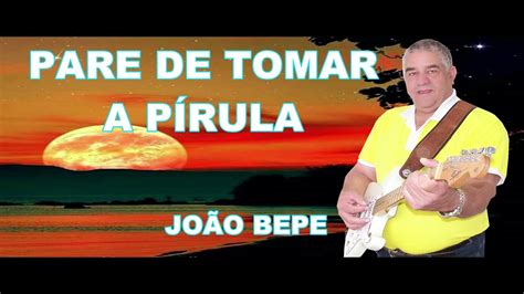 Pare De Tomar A P Rula Jo O Bepe Youtube